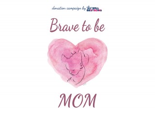 Brave to be mom
